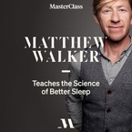 MasterClass: Matthew Walker Teaches the Science of Better Sleep (2020–2020)