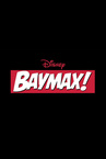 Baymax! (2022–)