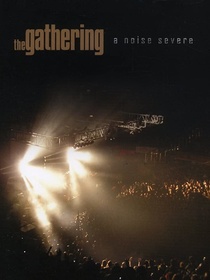 The Gathering: A Noise Severe (2007)