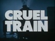 Cruel Train (1995)