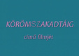Körömszakadtáig (1999)