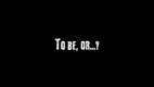 To Be, Or…? (2020)
