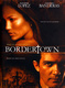 Bordertown – Átkelő a halálba (2006)