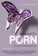 Addicted to Porn: Chasing the Cardboard Butterfly (2017)
