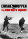 Einsatzgruppen – A náci halálosztagok (2009–2009)