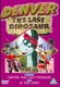 Denver, az utolsó dinoszaurusz (1988–1990)