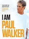 I Am Paul Walker (2018)