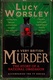A Very British Murder with Lucy Worsley (2013–2013)