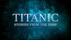 Titanic: Történetek a mélyből (2018–2018)