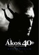 Ákos: 40+ (2009)