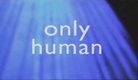 Only Human (2001)