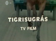 Tigrisugrás (1974)