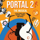 Portal 2: The (Unauthorized) Musical (2015)