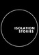 Isolation Stories (2020–)