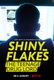 Shiny_Flakes: A tinédzser drogbáró (2021)