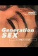 A legbátrabb szexgeneráció (2008–2008)