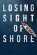Losing Sight of Shore (2017)