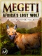 Megeti – Afrika elveszett farkasa (2016)